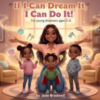 If I Can Dream It, I Can Do It! B0GHR25QLL Book Cover