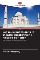 Les musulmans dans le théâtre élisabéthain: histoire et fiction (French Edition) 6209837255 Book Cover
