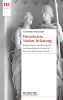 Demokratie, Nation, Belastung: Kollaboration und NS-Belastung als Nachkriegsdiskurs in Frankreich, Österreich und Westdeutschland (Issn, 80) 3110763281 Book Cover