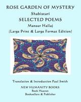 Rose Garden of Mystery: Shabistari, Selected Poems: Mansur Hallaj: (Large Print & Large Format Edition) 1091946701 Book Cover