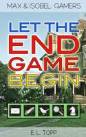 Let the End Game Begin 0692691359 Book Cover