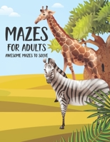 Mazes For Adults Awesome Mazes To Solve: Amazing Brainteaser Adults Mazes Book With Solution Keys To Solve With Brain Games B08DBYMPGW Book Cover