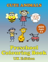 Cute Animals: Preschool Colouring Book. UK Edition B08JDYXQWR Book Cover