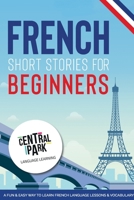 French Short Stories for Beginners: A Fan and Easy Way to Learn French 1674507534 Book Cover