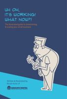 Uh Oh, It’s Working! What Now?! 1736048554 Book Cover