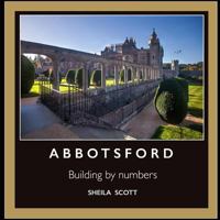 Abbotsford: Building by Numbers 1497448441 Book Cover