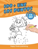 Une los Puntos libro para niños de 8 a 12 años: ¡Crea más de 100 fantásticas ilustraciones conectando los puntos y luego coloréalas! B08P2C67JM Book Cover