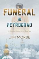 Funeral in Petrograd: An Alternate History of the Great War 0985620943 Book Cover