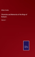 Chronicles and Memorials of the Reign of Richard I.: Volume 1 3752582111 Book Cover