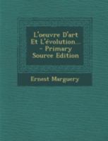L'Oeuvre D'Art Et L'Evolution... - Primary Source Edition 1022627007 Book Cover