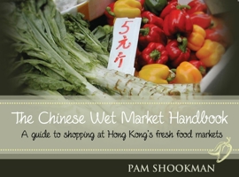 Roots, Fruits, Shoots and Leaves: A guide to shopping at Chinese fresh food markets 9881900239 Book Cover