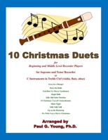 10 Christmas Duets for Beginning and Middle Level Recorder Players: for Soprano and Tenor Recorder or C Instruments in Treble Clef (violin, flute, oboe) B08M8DGRMP Book Cover