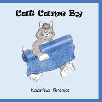Cat Came By: Cat Came By 2 0973515236 Book Cover