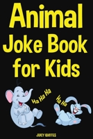 Animal Joke Book For Kids: 250 Funny Clean Animal Jokes That Will Make All Children Laugh 1674843496 Book Cover