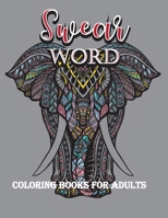 swear word coloring books for adults: Rude and Funny Swear word coloring books for adults relaxation 1710254874 Book Cover