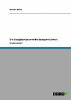 Die Sowjetunion und die deutsche Einheit 3640302052 Book Cover