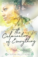 The Culmination of Everything 1729079377 Book Cover