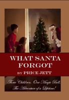 What Santa Forgot 0615564569 Book Cover
