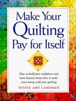 Making Your Quilting Pay for Itself 1558704469 Book Cover