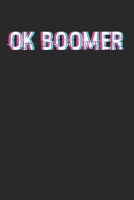 Ok Boomer: Notebook Notizbuch Punktraster Dotgrid Gepunktet 120 Seiten A5 I Schulheft I Skizzenbuch I Tagebuch I Internet Meme I Trend I Boomers I Millenials I Lustig 167547981X Book Cover