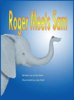 Roger Meets Sam 098955290X Book Cover