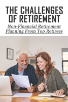 The Challenges Of Retirement: Non-Financial Retirement Planning From Top Retirees: Emotional Challenges Of Retirement B097D32D4Z Book Cover