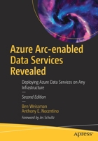 Azure Arc-enabled Data Services Revealed: Deploying Azure Data Services on Any Infrastructure 1484280849 Book Cover