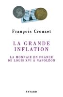 La Grande inflation : La monnaie en France de Louis XVI à Napoléon 2213029946 Book Cover