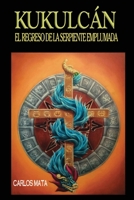 Kukulc�n: El Regreso de la Serpiente Emplumada 0971992436 Book Cover
