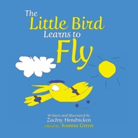The Little Bird Learns to Fly 0228872669 Book Cover