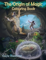 Colouring Book - The Origin of Magic 1835384145 Book Cover