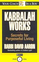 Kabbalah Works: Secrets for Purposeful Living (Your Coach in a Box) 1596590246 Book Cover