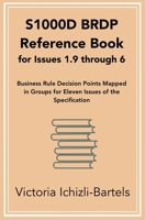 S1000D BRDP Reference Book for Issues 1.9 through 6: Business Rule Decision Points Mapped in Groups for Eleven Issues of the Specification B0FBHGCX97 Book Cover