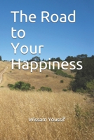 The Road to Your Happiness 170642101X Book Cover