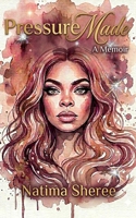 Pressure Made: The Rough to Radiant Journey of Becoming the Queen Pen B0GZKXX3Q6 Book Cover