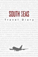 South Seas Travel Diary: Travel and vacation diary for South Seas. A logbook with important pre-made pages and many free sites for your travel memories. For a present, notebook or as a parting gift 1698979207 Book Cover