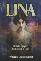 Lina: The Belle Époque's Most Beautiful Voice B0DSKN9D1Z Book Cover