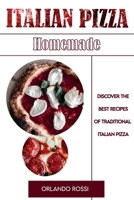 Italian Pizza Homemade Discover the Best Recipes of Traditional Italian Pizza 1802940510 Book Cover