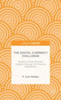 The Digital Currency Challenge: Shaping Online Payment Systems Through Us Financial Regulations 1137382546 Book Cover