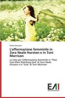 L'Affermazione Femminile in Zora Neale Hurston E in Toni Morrison 363965658X Book Cover