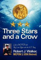 Three Stars and a Crow: Life as MCPON and my love affair with the U.S. Navy 098350136X Book Cover