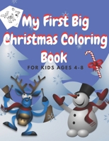 My First Big Christmas Coloring Book For Kids ages 4-8: 50 Beautiful Pages to Color with Santa Claus, Reindeer, Snowmen, animals & More! B08NMDFM59 Book Cover