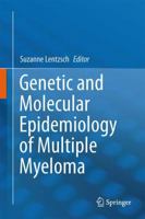 Genetic and Molecular Epidemiology of Multiple Myeloma 1489998659 Book Cover