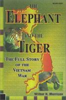 The Elephant & the Tiger: The Full Story of the Vietnam War 0870526235 Book Cover