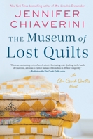 The Museum of Lost Quilts: An ELM Creek Quilts Novel 006308080X Book Cover