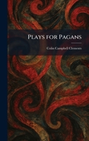 Plays for Pagans B000WTYFKA Book Cover