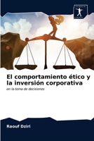 El comportamiento ético y la inversión corporativa 6200888647 Book Cover