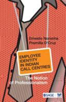 Employee Identity in Indian Call Centres: The Notion of Professionalism 8132100794 Book Cover