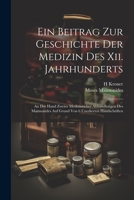 Ein Beitrag Zur Geschichte Der Medizin Des Xii. Jahrhunderts: An Der Hand Zweier Medizinischer Abhandlungen Des Maimonides Auf Grund Von 6 Unedierten Handschriften (Multilingual Edition) 1022690612 Book Cover