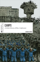Camps: A Global History of Mass Confinement (International Themes and Issues) 1487588283 Book Cover